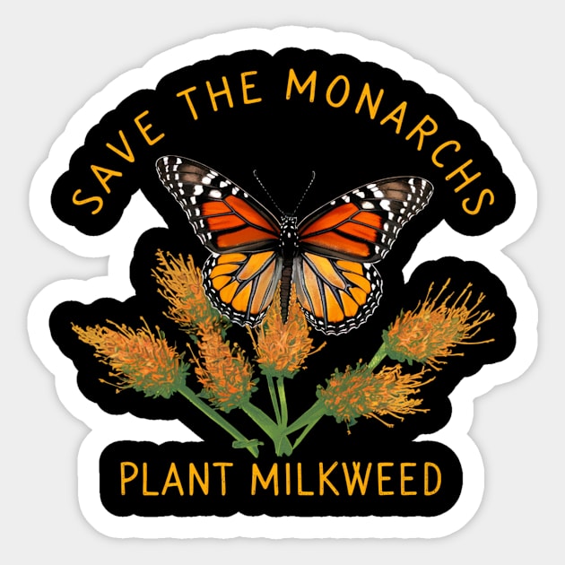 Save the Monarchs, Butterfly Nature Monarch Butterfly Milkweed Sticker by ThatVibe